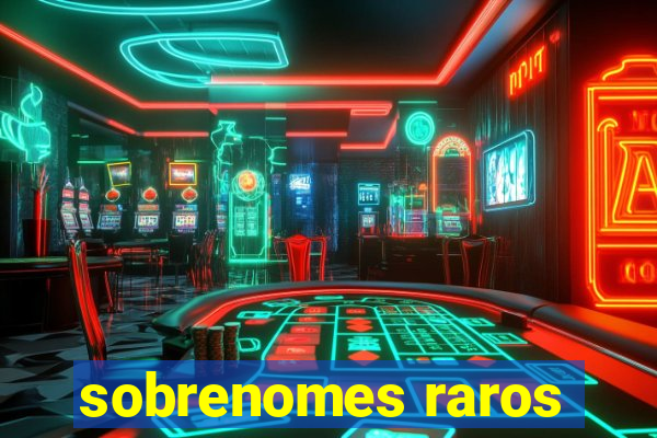 sobrenomes raros